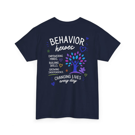 Behavior Heroes T-Shirt — "Changing Lives Every Day" Motivational Tee
